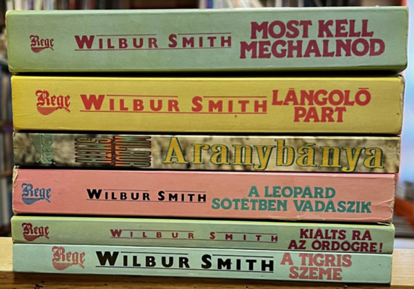 Wilbur Smith - 5 db Wilbur Smith k�tet: A tigris szeme, Ki�lts r� az �rd�gre, A leop�rd s�t�tben vad�szik, Aranyb�nya, L�ngol� part, Most kell meghalnod