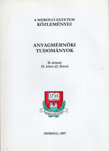 Dr. Olivr Bnhidi, Dr. Czl Gyrgy, Dr. Gmze Lszl - Anyagmrnki Tudomnyok II. sorozat 33. ktet ( 2. fzet ) - A Miskolci Egyetem Kzlemnyei