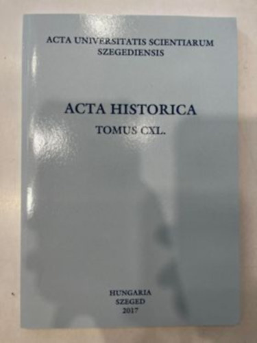 Acta Historica (Tomus CXL.)