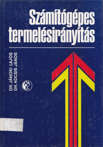 Dr. Jnoki Lajos, Dr. Kocsis Jnos - Szmtgpes termelsirnyts