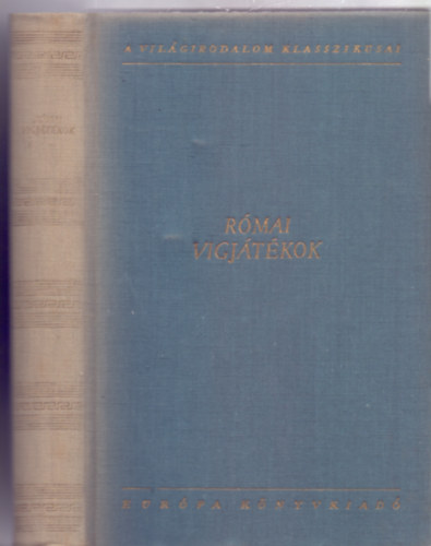 Plautus-Terentius - R�mai v�gj�t�kok (A Vil�girodalom Klasszikusai)