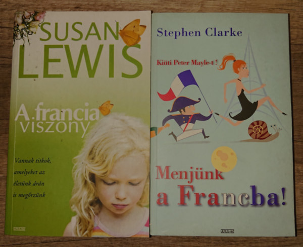 Stephen Clarke, Susan Lewis - 2 szórakoztató könyv frankofonoknak: Menjünk a Francba!, A francia viszony