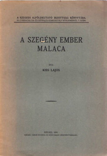 Kiss Lajos - A szegny ember malaca