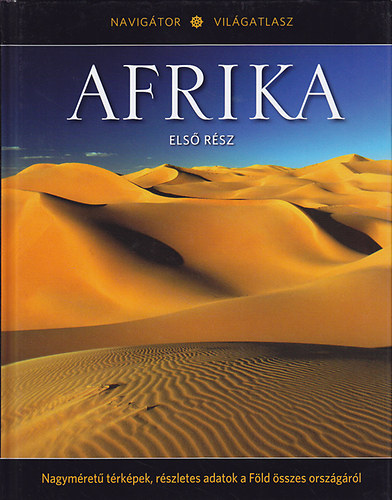 Nahuel Sugobono (Szerk.) - Afrika: els rsz (Navigtor Vilgatlasz 3.)