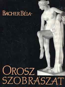 Bacher Bla - Orosz szobrszat
