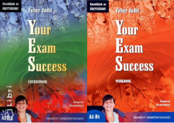Fehér Judit - Your Exam Success. Coursebook. Középszint 2 DB CD-melléklettel + Your Exam Success - Workbook (Készüljünk az érettségire!) 1 db CD vel ( 2 kötet )
