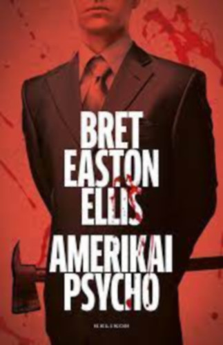 Bret Easton Ellis - Amerikai psycho