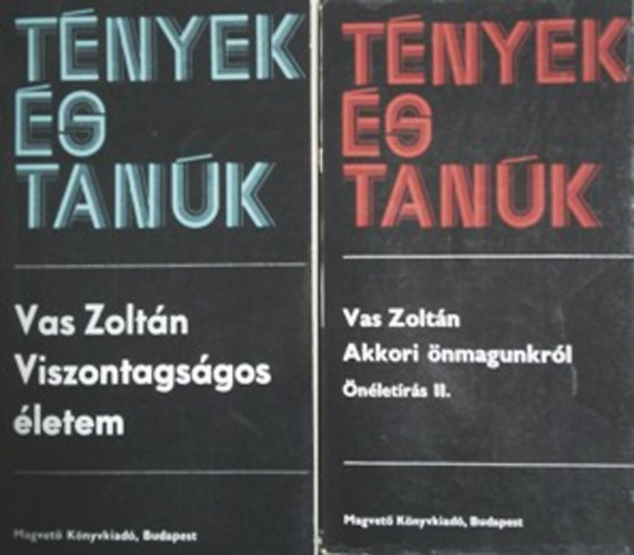 Vas Zoltán - Viszontagságos életem + Akkori önmagunkról (Önéletírás II.)