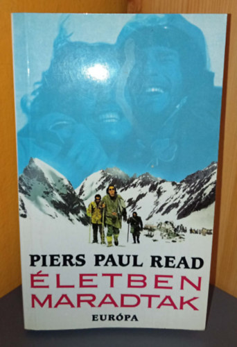 Piers Paul Read, Vámosi Pál (ford.) - Életben maradtak (Alive) - Vámosi Pál fordításában