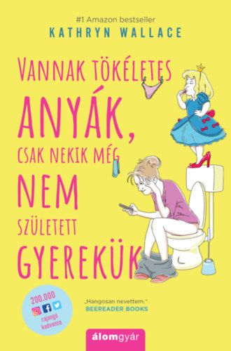 Kathryn Wallace - Vannak tkletes anyk, csak nekik mg nem szletett gyerekk