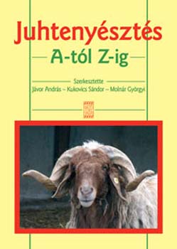 Jvor A.-Kukovics S.-Molnr Gy. (szerk.) - Juhtenyszts A-tl Z-ig