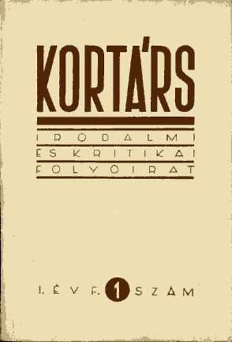 Darvas J�zsef; Tolnai G�bor (szerk.) - Kort�rs Irodalmi �s Kritikai Foly�irat I. �vf. 1. sz�m