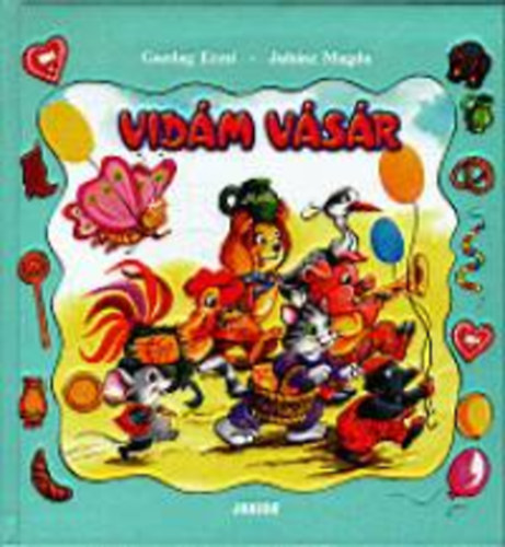 Gazdag Erzsi; Juhász Magda - Vidám vásár - Játékos gyermekversek