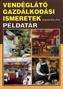 Zugorné Rácz Éva - Vendéglátó gazdálkodási ismeretek - Példatár