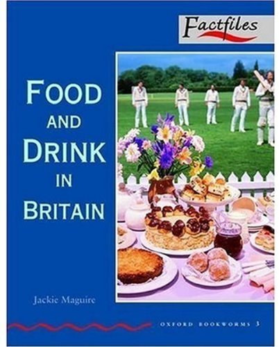 Beautheac, Nadine - Food and Drink in Britain - OBW /Factfiles Level 3/