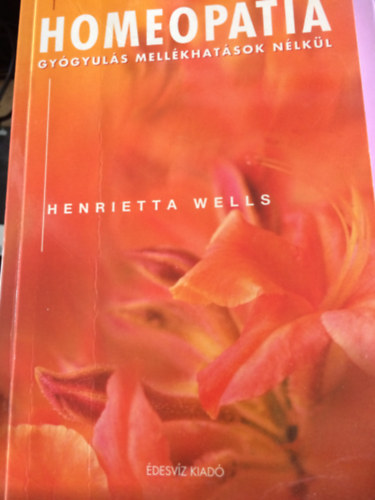 Henrietta Wells - Homeoptia-gygyuls mellkhatsok nlkl