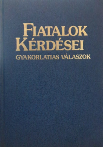 Fiatalok krdsei - gyakorlatias vlaszok (FK)