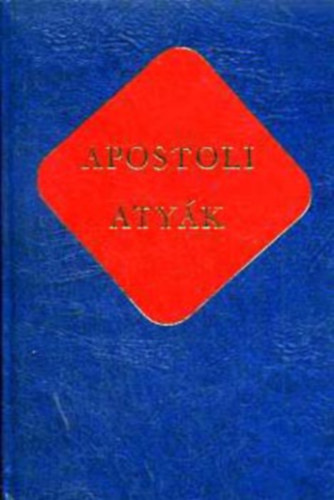 Vany Lszl (szerk.) - Apostoli atyk (keresztny rk 3.)