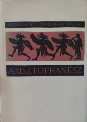 Kvendi Dnes (szerk.) - Arisztophansz II. (Arany Jnos drmafordtsai)