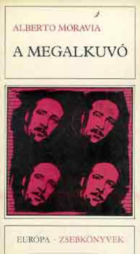 Alberto Moravia, Barna Imre (szerk.) - A megalkuv� (Eur�pa zsebk�nyvek)