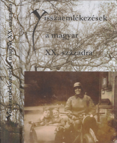 Kondorosy Szabolcs (szerk.) - Visszaeml�kez�sek a magyar XX. sz�zadra