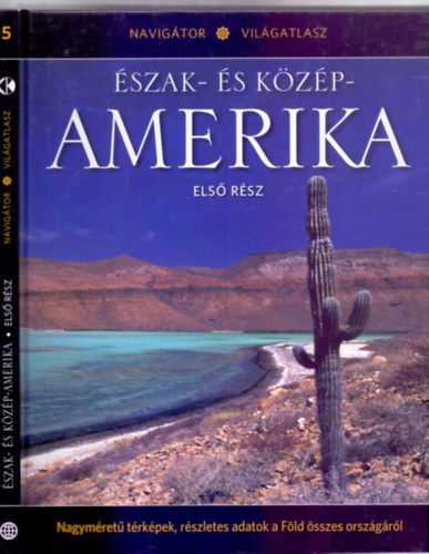 sszelltotta: Nahuel Sugobono, Fordtotta: Ivnyi Franciska - szak- s Kzp-Amerika - Els rsz (Navigtor Vilgatlasz)