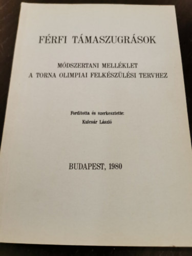 Kulcsr Lszl - Frfi tmaszugrsok - mdszertani mellklet a torna olimpiai felkszlsi tervhez