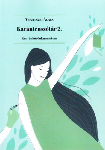 Veszelszki gnes - Karantnsztr 2.: Kor- s krdokumentum