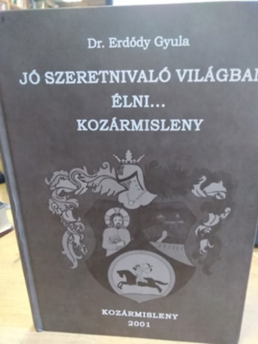 Jó szeretnivaló világban élni... - Kozármisleny