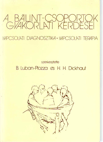 Luban-Plozza, B.- Dickhaut, H. H. - A Blint-csoportok gyakorlati krdsei (Kapcsolati diagnosztika,...