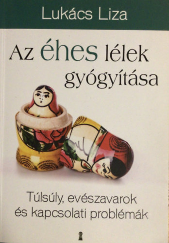 Lukács Liza - Az éhes lélek gyógyítása