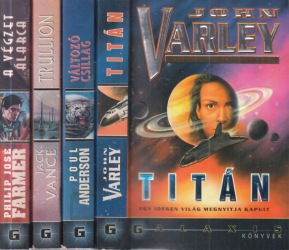 John Varley, Poul Anderson, Jack Vance, Philip Jos� Farmer - 4 db. Galaxis k�nyvek (Tit�n + V�ltoz� csillag + Trullion + A v�gzet �larca)