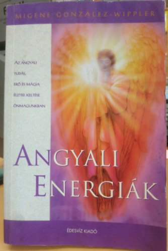 Migene González-Wippler - Angyali energiák