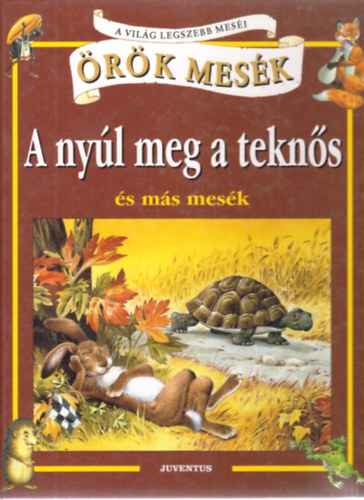 Tony Wolf (rajzolta) - A ny�l meg a tekn�s �s m�s mes�k (A vil�g legszebb mes�i)