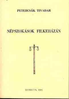 Petercsk Tivadar - Npszoksok Filkehzn
