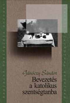 Gánóczy Sándor - Bevezetés a katolikus szentségtanba