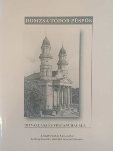Romzsa T�dor P�sp�k - Hitvall�sa �s v�rtan�hal�la