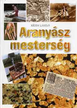 Kézdi László - Aranyász mesterség