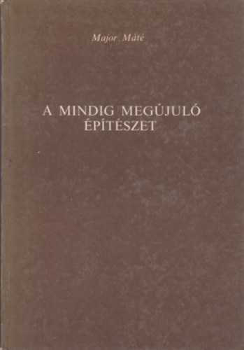 Major Mt - A mindig megjul ptszet