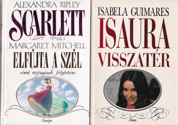 Alexandra Ripley, Isabela Guimares - 2 db romantikus regny ( egytt ) 1. Scarlett , 2. Isaura visszatr