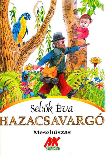 Seb�k �va - Hazacsavarg� - Meseh�szas