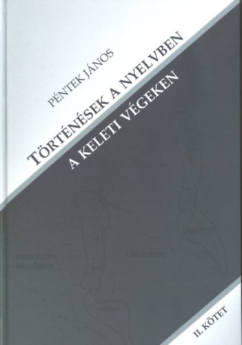 Péntek János - Történések a nyelvben a keleti végeken