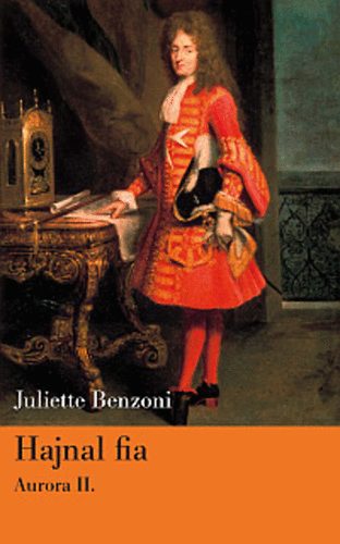 Juliette Benzoni - Hajnal fia