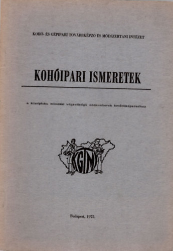 Libertini Gáborné - Kohóipari ismeretek - Kohó- és Gépipari Továbbképző és Módszertani Intézet