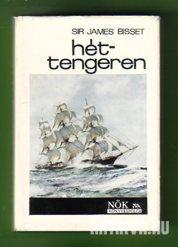 SZERZ Sir James Bisset SZERKESZT Mszros Andrsn FORDT Vajda Gbor - Httengeren (Fekete-fehr fotkkal, brkkal illusztrlva. Kihajthat mellkletet tartalmaz. szmozott 1176-os pldny)   Vitorla a lthatron