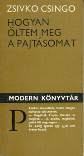 Zsivko Csingo - Hogyan �ltem meg a pajt�somat