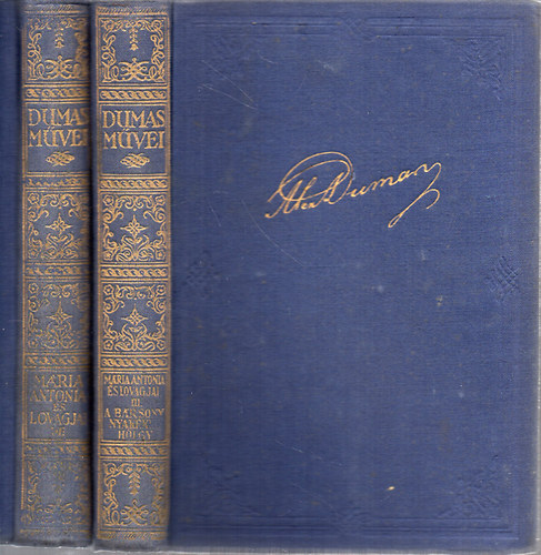 Alexandre Dumas - M�ria Ant�nia �s lovagjai I-III. 2 k�tetben-Dumas m�vei+A b�rsony-nyak�kes h�lgy