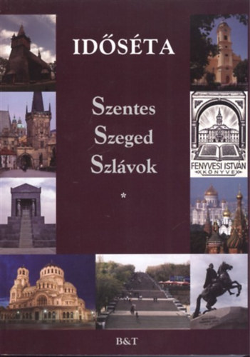 Fenyvesi Istv�n - Id�s�ta - Szentes, Szeged, Szl�vok I.