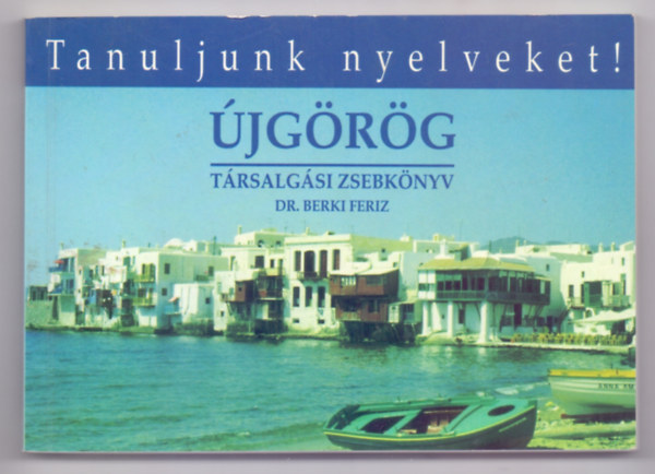 Dr. Berki Feriz - Újgörög társalgási zsebkönyv (8., átdolgozott kiadás)