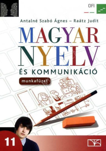 Antalné dr.-dr. Raátz Judit - Magyar nyelv és kommunikáció Munkafüzet 11. évfolyam NT-01131/M/1
